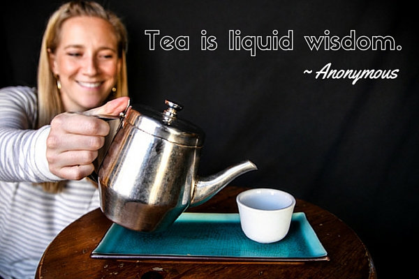 Tea is liquid wisdom. -Anonymous