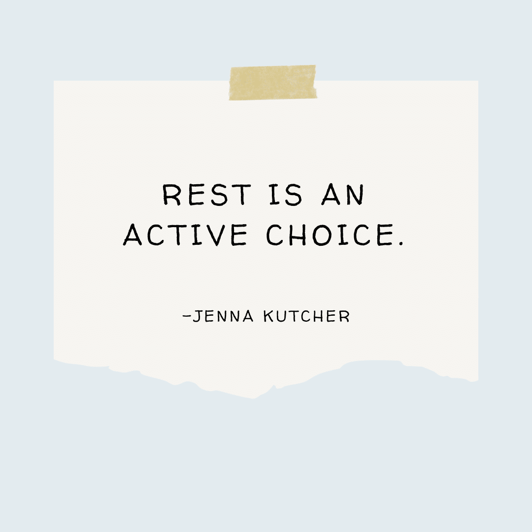 rest is an active choice quote by jenna kutcher