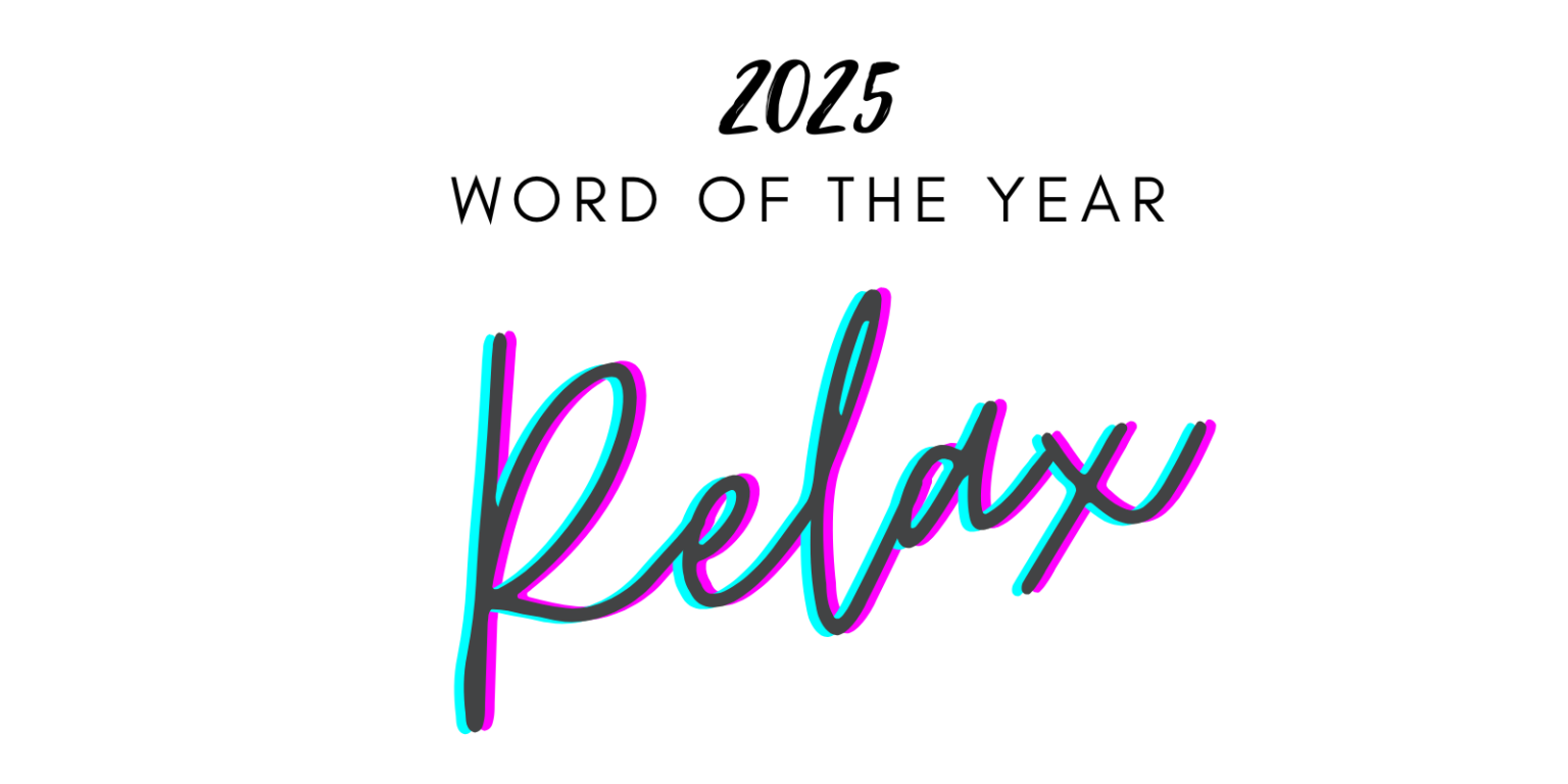 2025 Word of the Year Relax 2025 Word of the Year Relax